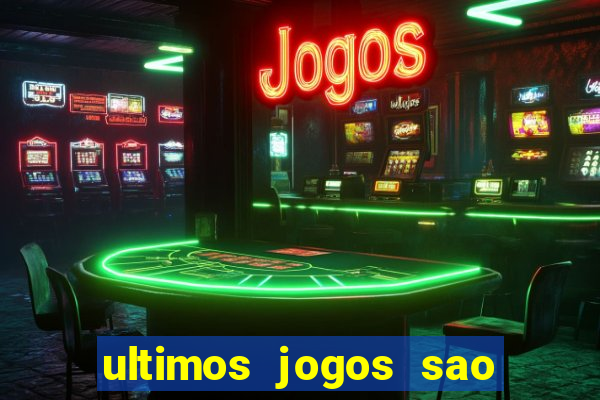 ultimos jogos sao paulo x corinthians